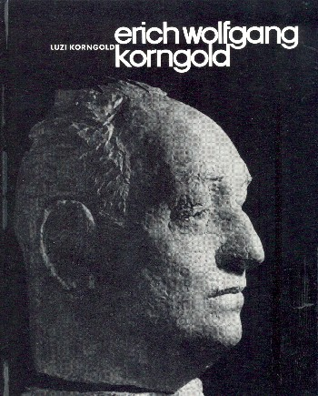 Erich Wolfgang Korngold Ein Lebensbild
