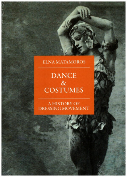 Dance and Costumes A History of Dressing