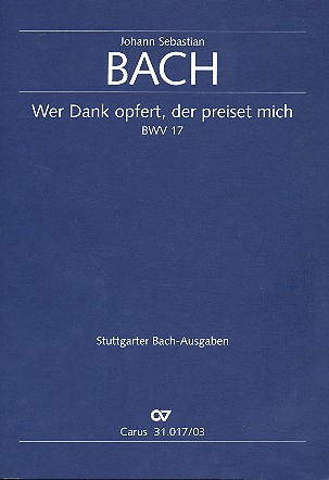 Wer Dank opfert der preiset mich Kantate Nr.17 BWV17
