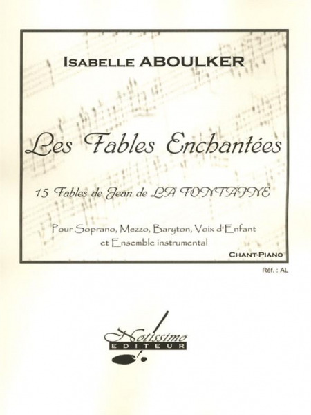 Les Fables Enchantées pour soprano, mezzo, baryton, voix d&#039;efant et ensemble instrumental