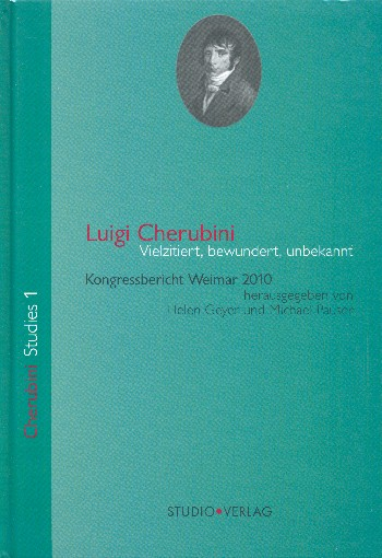 Luigi Cherubini - Vielzitiert, bewundert, unbekannt