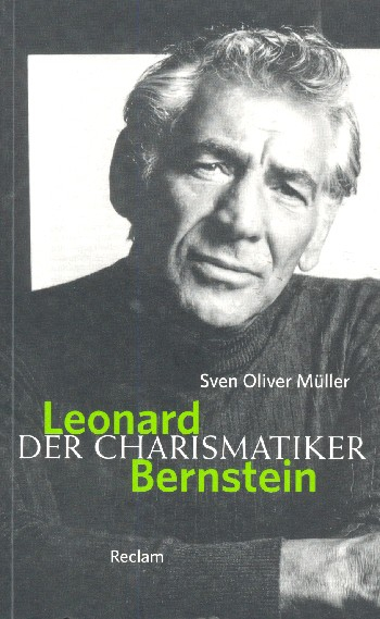 Leonard Bernstein - Der Charismatiker