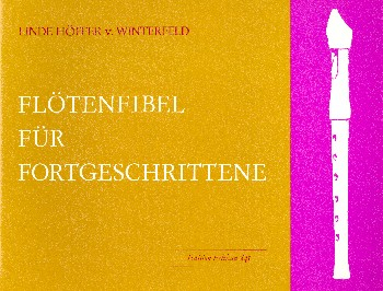 Flötenfibel für Fortgeschrittene für Sopranblockflöte
