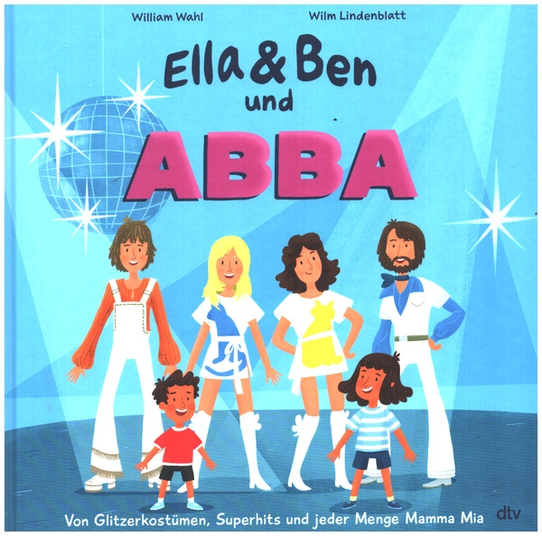 Ella &amp; Ben und ABBA - Von Glitzerkostümen, Superhits und jeder Menge Mamma Mia