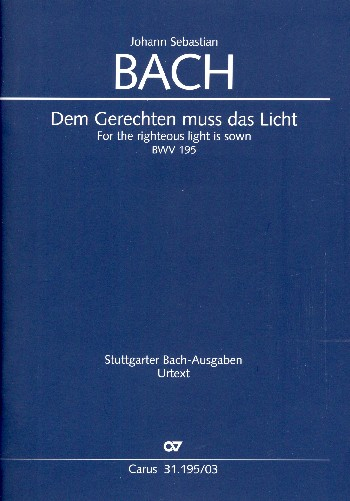 Dem Gerechten muss das Licht Kantate Nr.195 BWV195