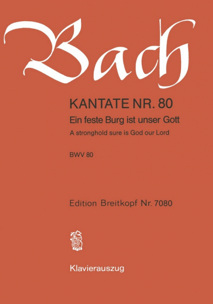 Ein feste Burg ist unser Gott Kantate Nr.80 BWV80