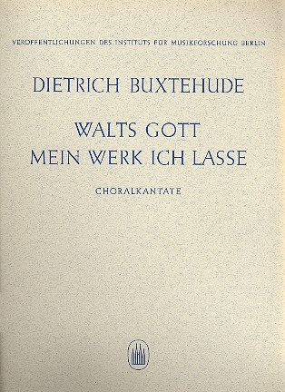 Walts Gott mein Werk ich lasse für gem Chor, 2 Violinen und Bc