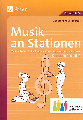 Musik an Stationen - Klassen 1 und 2 (+CD) Materialien zur Einbindung und Förderung lernschwacher Sc