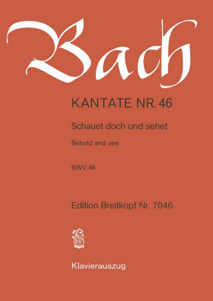 Schauet doch und sehet Kantate Nr.46 BWV46