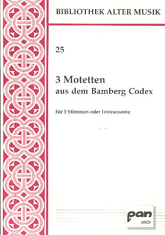 3 Motetten aus dem Bamberg Codex für 3 Stimmen oder Instrumente