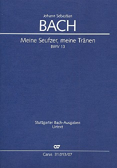 Meine Seufzer, meine Tränen Kantate Nr.13 BWV13