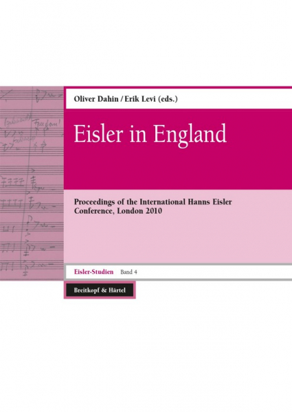 Eisler in England - Proceedings of the International Hanns Eisler Conference London 2010