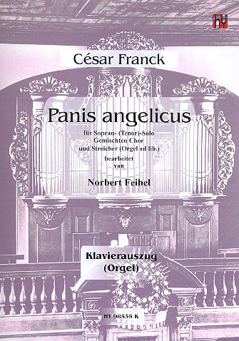 Panis Angelicus für Sopran- (Tenor-) Solo, gem Chor, Streicher, Orgel ad lib.