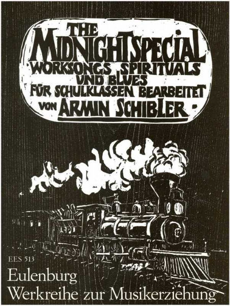 The Midnight Special: Worksongs - Spirituals und Blues für Schulklassen, Chor mit Klavier- und Gitar