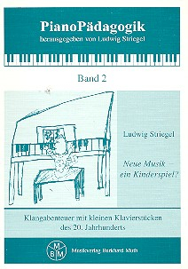 Neue Musik ein Kinderspiel Piano-Pädagogik Band 2
