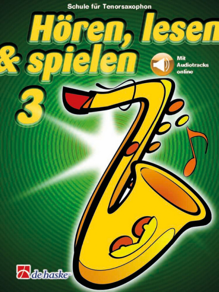 Schule für Tenorsax Hören, lesen &amp; spielen Band 3