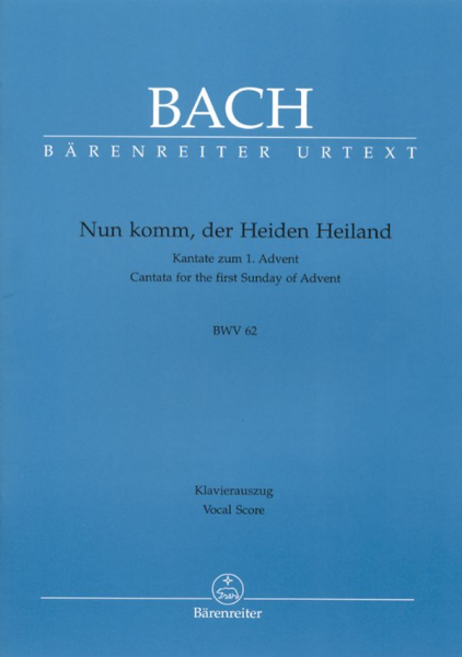 Nun komm, der Heiden Heiland Kantate Nr.62 BWV62