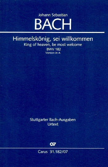 Himmelskönig sei willkommen BWV182 für Soli, gem Chor und Orchester