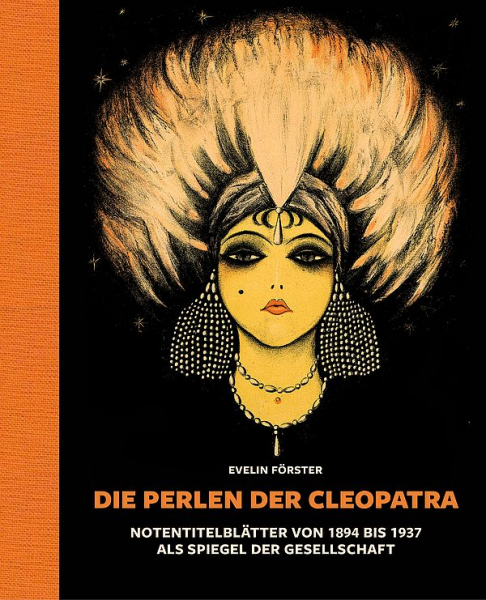Die Perlen der Cleopatra Notentitelblätter von 1894 bis 1937