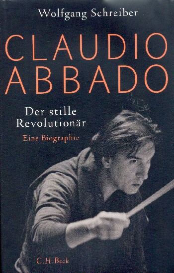 Claudio Abbado Der stille Revolutionär