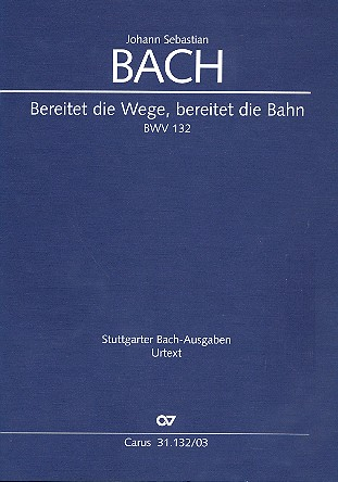 Bereitet die Wege, bereitet die Bahn Kantate Nr.132 BWV132