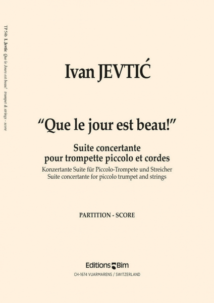 Que le jour est beau für Piccolotrompete und Streichorchester