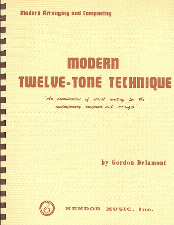 Modern Twelve-tone Technique An examination of serial writing for the
