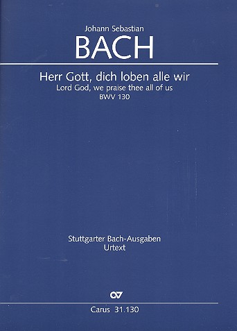 Herr Gott dich loben alle wir Kantate Nr.130 BWV130