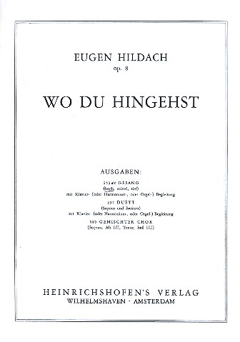 Wo du hingehst op.8 für hohe Singstimme und Klavier (harm, org)