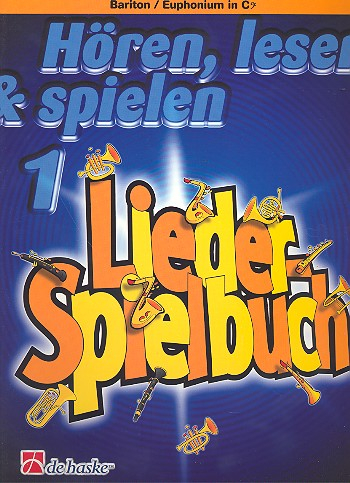 Liederspielbuch Bariton/Euphonium Hören, lesen &amp; spielen Band 1