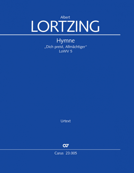 Hymne &quot;Dich preist, Allmächtiger&quot; LoWV 5 für Soli, gem Chor und Orchester