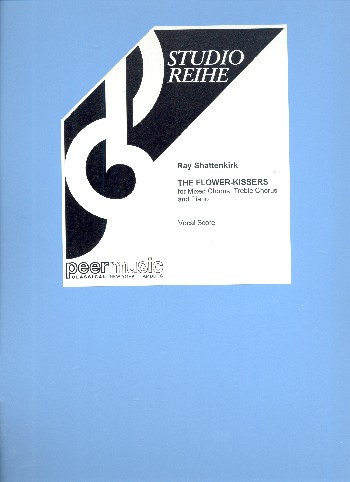The Flower-Kissers for mixed chorus, treble chorus and piano