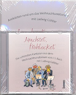 Jauchzet frohlocket (+CD) Anekdoten rund um das Weihnachtsoratorium