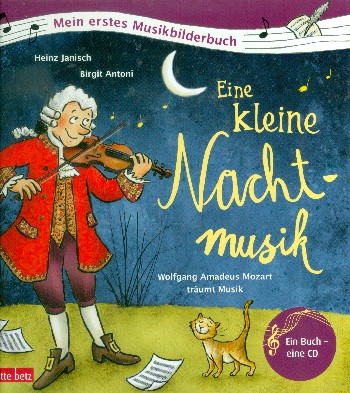 Eine kleine Nachtmusik - Wolfgang Amadeus Mozart träumt Musik (+CD)
