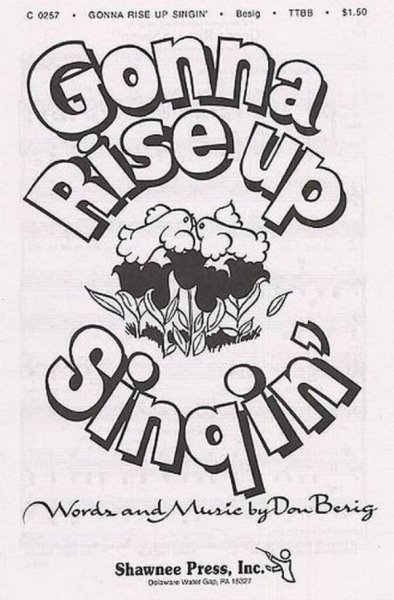 Don Besig, Gonna Rise Up Singin' for mixed choir and piano