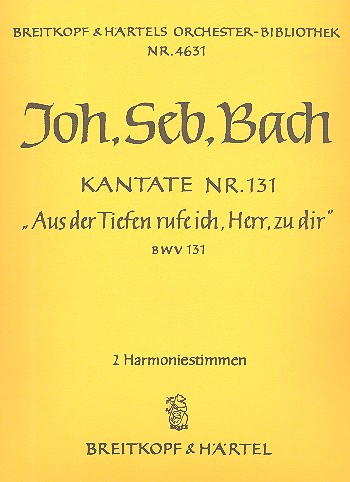 Aus der Tiefe rufe ich Herr Kantate Nr.131 BWV131