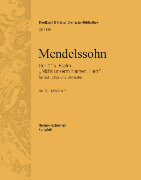 Der 115. Psalm op.31 für Soli, Chor und Orchester