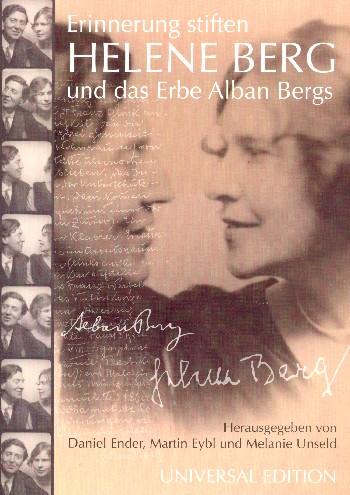 Erinnerung stiften - Helene Berg und das Erbe Alban Bergs