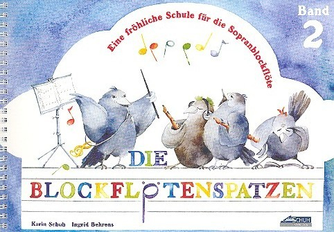 Schule für Sopranblockflöte Die Blockflötenspatzen 2