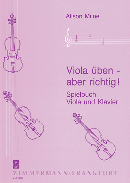 Viola üben - aber richtig Spielbuch für Viola und Klavier