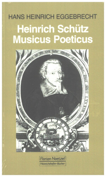 Heinrich Schütz Musicus Poeticus