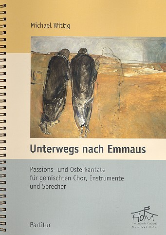 Unterwegs nach Emmaus für Sprecher, gem Chor und Instrumente