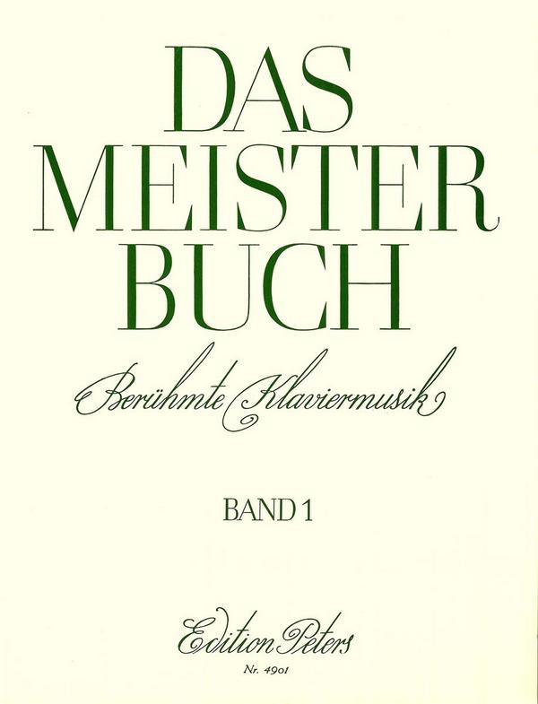 C. F. Peters Ltd & Co. Kg Klaviersammelbuch Das Meisterbuch Band 1