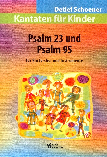 Psalm 23 und Psalm 95 für Kinderchor und Instrumente