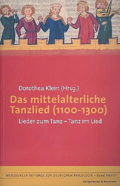 Das mittelalterliche Tanzlied (1100-1300) Lieder zum Tanz - Tanz im Lied