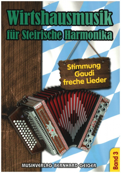 Wirtshausmusik Band 3 für Steirische Harmonika (mit Text)