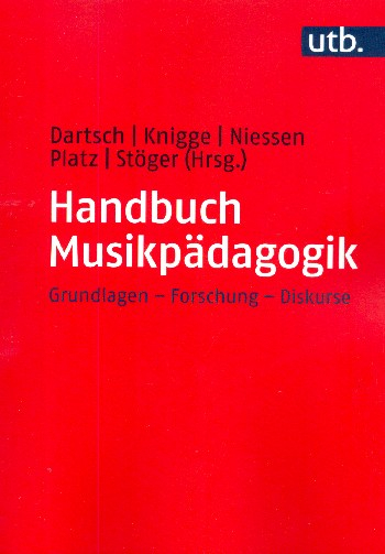 Handbuch Musikpädagogik Grundlagen - Forschung - Diskurse