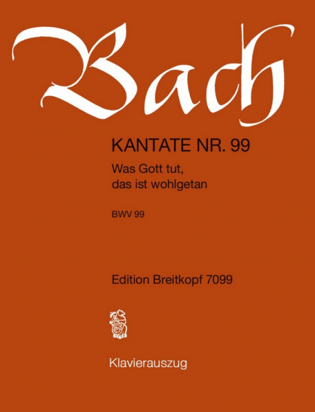 Was Gott tut das ist wohlgetan Kantate Nr.99 BWV99