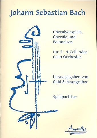 Choralvorspiele, Choräle und Polonaisen für 3-4 Violoncelli (Cello-Ensemble)