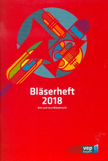 Bläserheft 2018 - Alte und neue Bläsermusik für Posaunenchor (Blechbläser-Ensemble)